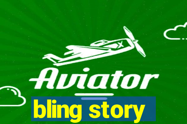 bling story